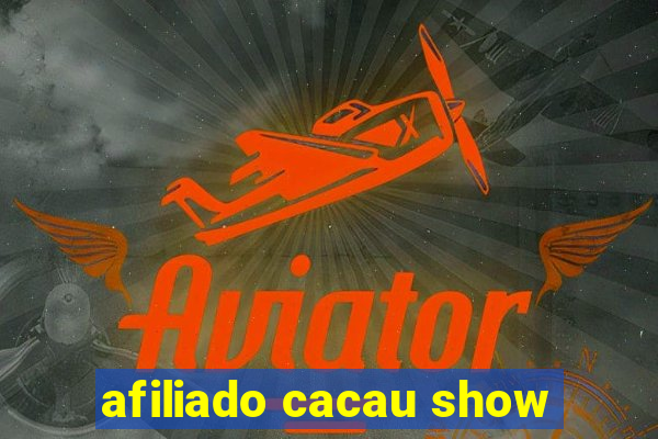 afiliado cacau show